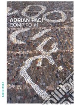 Adrian Paci. Compito #1. Ediz. italiana e inglese