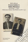 Ernesto Barbieri e Oddino Montanari due vite per un ideale: antifascismo internazionale e resistenza in Romagna libro