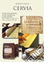 Cervia. Altre spigolature, altre curiosità, altri inediti libro