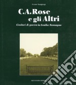 C.A. Rose e gli altri cimiteri di guerra in Emilia Romagna. Ediz. italiana e inglese