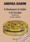 Il Medioevo in Italia e in Europa. Vol. 1: La tarda antichità libro