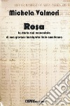 Rosa. La storia mai raccontata di una giovane immigrata italo americana libro di Valmori Michela