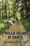 Nella selva di Dante libro