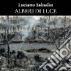 Alberi di luce. Ediz. illustrata libro