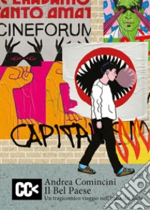 Il Bel Paese. Un tragicomico viaggio nell'Italia dei furbi