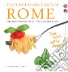 The flavours and scents of Rome. The most famous dishes. Typical restaurants libro