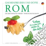 Sapori e profumi di Roma. I piatti più famosi. I ristoranti tipici. Ediz. tedesca libro