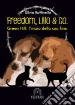 Freedom, Lillo & co. Green Hill: l'inizio della sua fine libro