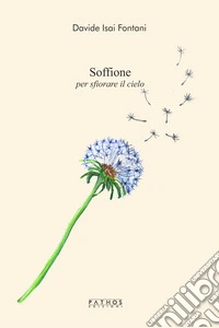 Soffione per sfiorare il cielo libro
