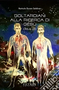 Goltardiani alla ricerca di Gesù. Cris & Leo libro