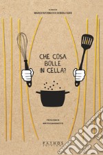 Che cosa bolle in cella? libro