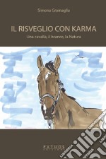 Il risveglio con Karma. Una cavalla, il branco, la natura