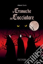 Le cronache del cacciatore libro