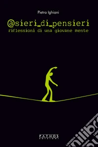 @sieri di pensieri. Riflessioni di una giovane mente libro