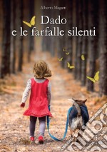 Dado e le farfalle silenti libro