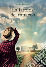 La fattoria dei miracoli libro