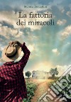 La fattoria dei miracoli libro