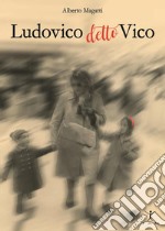 Ludovico detto Vico libro