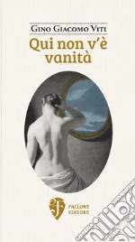 Qui non v'è vanità libro