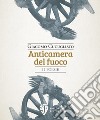 Anticamera del fuoco libro di Cucugliato Giacomo