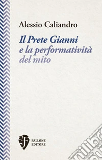 Il Prete Gianni e la performatività del mito