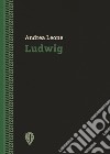 Ludwig libro di Leone Andrea
