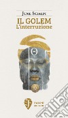 Il Golem. L'interruzione. Nuova ediz. libro