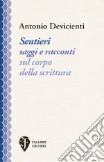 Sentieri. Saggi e racconti sul corpo della scrittura