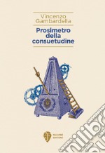 Prosimetro della consuetudine libro