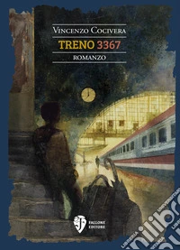 Treno 3367. Nuova ediz. libro
