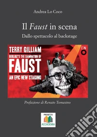 Il Faust in scena. Dallo spettacolo al backstage