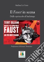 Il Faust in scena. Dallo spettacolo al backstage