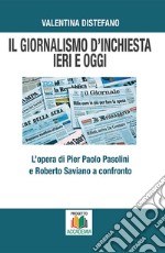 Il giornalismo d'inchiesta ieri e oggi. L'opera di Pier Paolo Pasolini e Roberto Saviano a confronto 