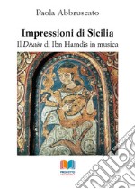 Impressioni di Sicilia. Il Diwan di Ibn Hamdis in musica libro