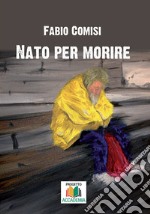 Nato per morire libro