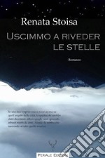 Uscimmo a riveder le stelle