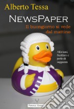 NewsPaper. Il buongiorno si vede dal mattino libro