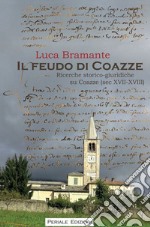 Il feudo di Coazze. Ricerche storico-giuridiche su Coazze (secoli XVII-XVIII)