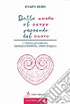 Dalla mente al corpo passando dal cuore. Il perineo secondo me. Benessere femminile, intima scoperta libro