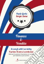 Finanza&vendita. Se non fa utili è un hobby. Il primo si non si scorda mai. Manuali di gestione finanziaria e di vendita per estetiste e parrucchieri libro