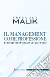 Il management come professione. Un management efficace per un nuovo mondo libro