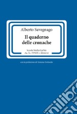 Il quaderno delle cronache. Scuola Media Garbin Aa. Ss. 1978/81 e dintorni libro