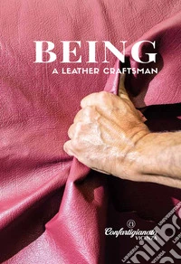 Being a leather craftsman. Ediz. illustrata