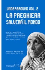 Underground. Vol. 2: La preghiera salverà il mondo libro