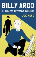 Billy Argo. Il ragazzo detective fallisce libro