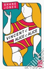 Vincent e Alice e Alice libro usato