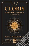 Cloris. Storie per i tarocchi. Vol. 1: Arcani maggiori 0-X libro di Vargas (cur.)