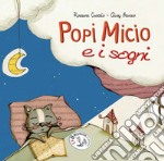 Popi micio e i sogni. Ediz. illustrata libro