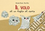 Il volo di un foglio di carta. Ediz. a caratteri grandi libro