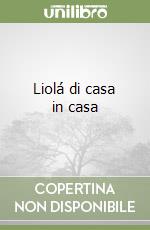 Liolá di casa in casa libro